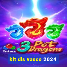 kit dls vasco 2024